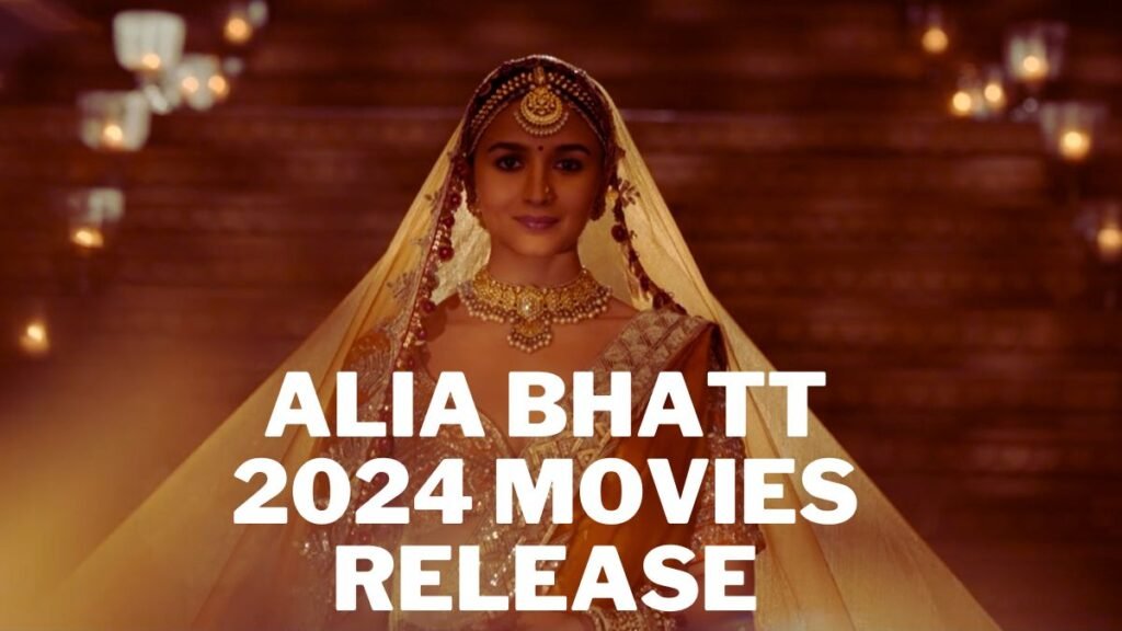 Alia Bhatt 2024 Movies