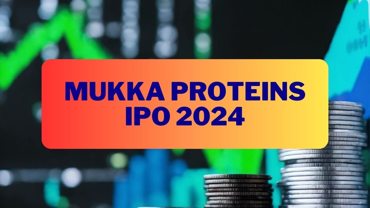 Mukka Proteins IPO 2024 : जानिए कब होगा शेयर मार्किट में लिस्ट