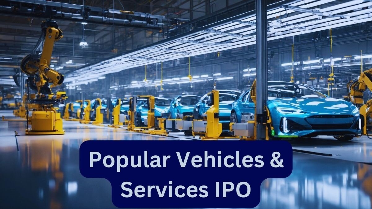 Popular Vehicles and Services IPO 2024: पॉपुलर व्हीकल्स एंड सर्विसेज लिमिटेड ने शेयर मार्किट में उतारा अपना आईपीओ