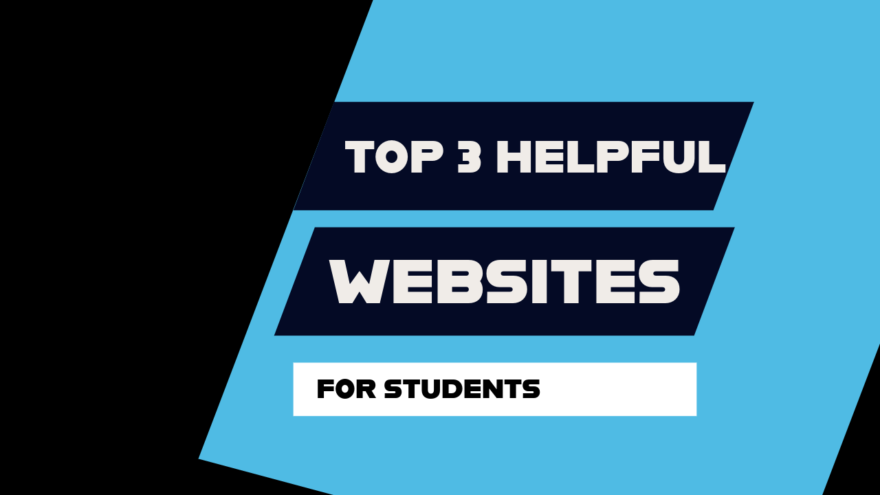 Top 3 helpful Websites for Students: School , College के बच्चों की पढ़ाई के लिए महत्वपूर्ण वेबसाइट